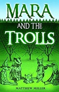 Mara and the Trolls by Matthew Miller